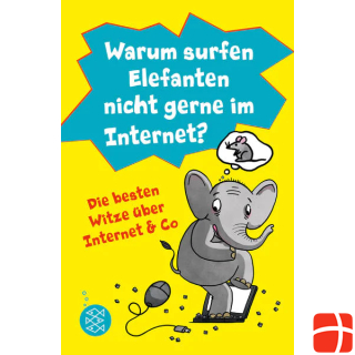 Fischer Why don't elephants like to surf the internet? The best jokes about Internet & Co