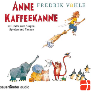 Anne Kaffeekanne: 12 песен, которые нужно петь, играть и танцевать