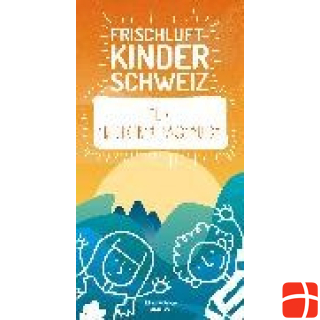 Helvetiq Frischluftkinder Schweiz – Mein Entdecker-Tagebuch